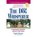 The Dog Whisperer: A Compassionate, Nonviolent Approach to Dog Training - Paperback